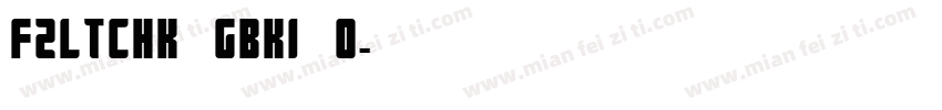 FZLTCHK GBKI 0字体转换